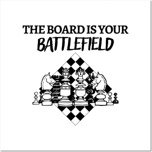 Chess - The board is your battlefield Posters and Art